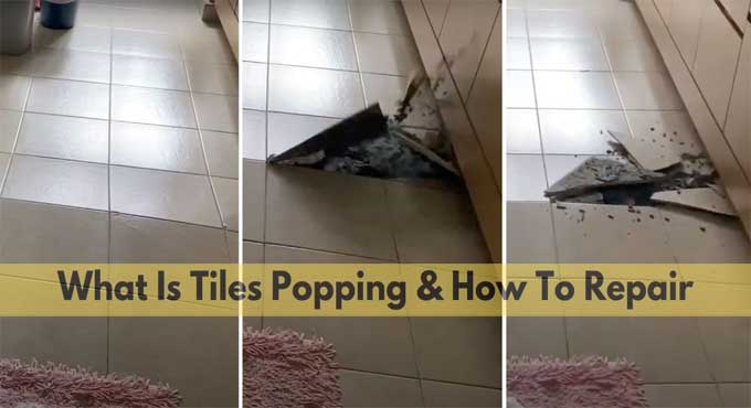 How to Prevent and Fix Tile Popping in 2023