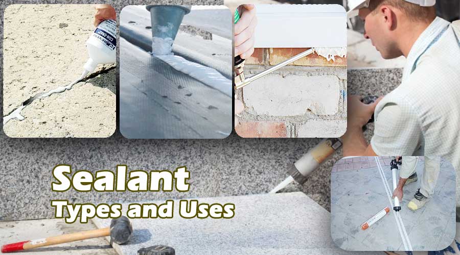 Sealant: Types and Uses