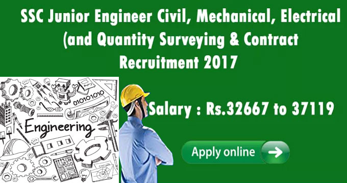 SSC Junior Engineer (Civil, Mechanical, Electrical and Quantity Surveying & Contract) Recruitment 2017